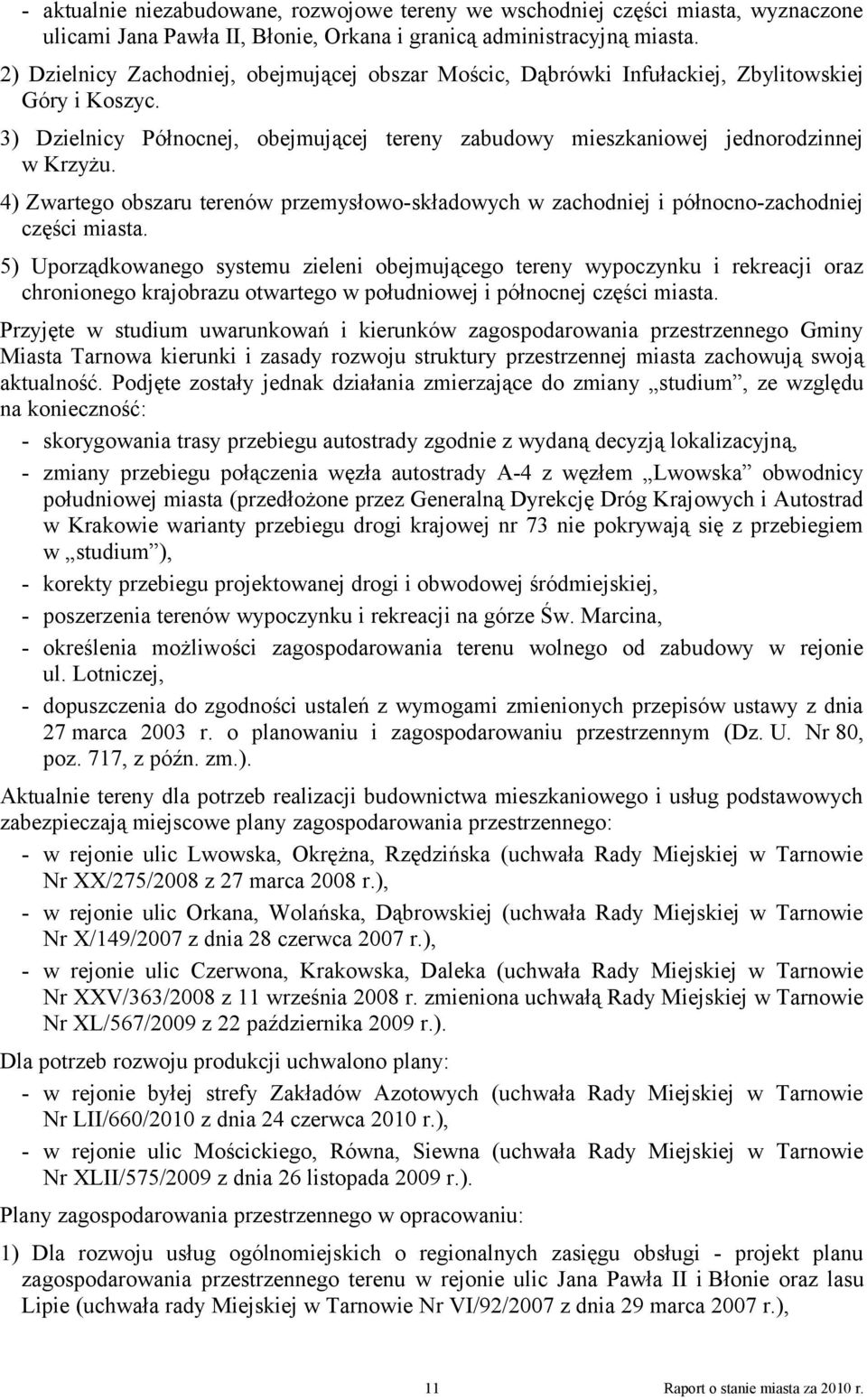 4) Zwartego obszaru terenów przemysłowo-składowych w zachodniej i północno-zachodniej części miasta.