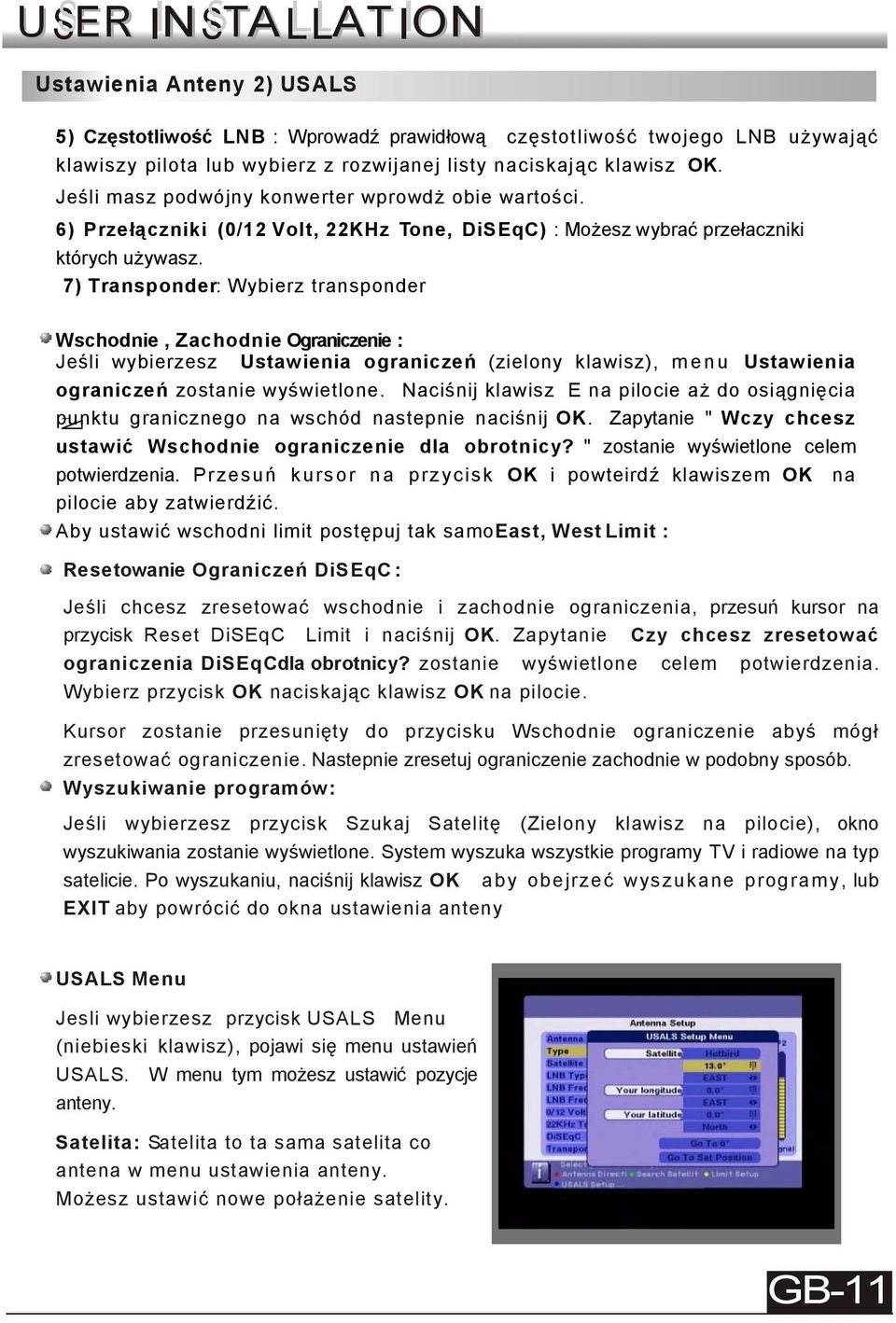 7) Transponder: Wybierz transponder Wschodnie, Zachodnie Ograniczenie : Jeśli wybierzesz Ustawienia ograniczeń (zielony klawisz), menu Ustawienia ograniczeń zostanie wyświetlone.