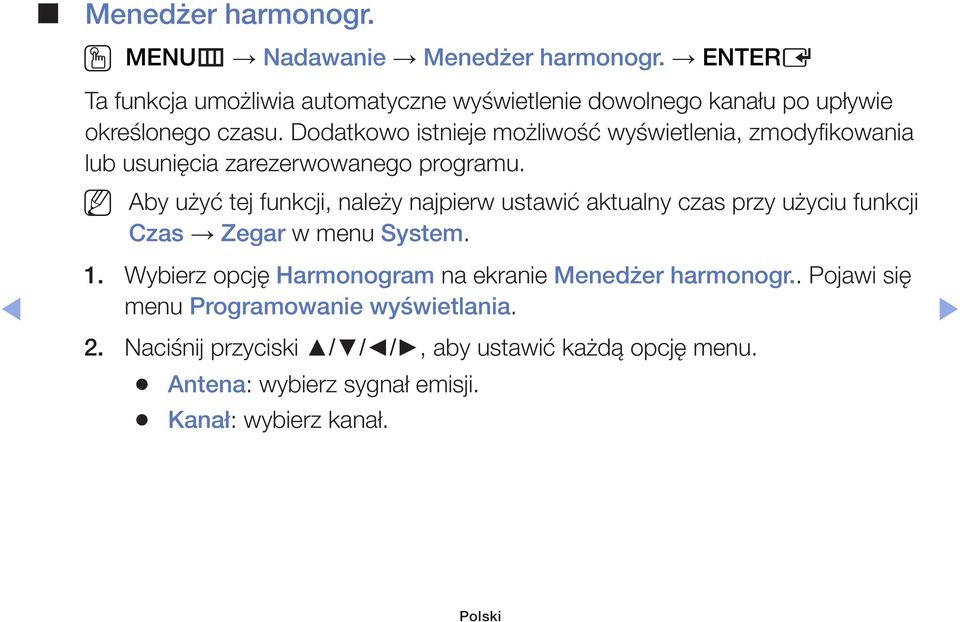 Dodatkowo istnieje możliwość wyświetlenia, zmodyfikowania lub usunięcia zarezerwowanego programu.