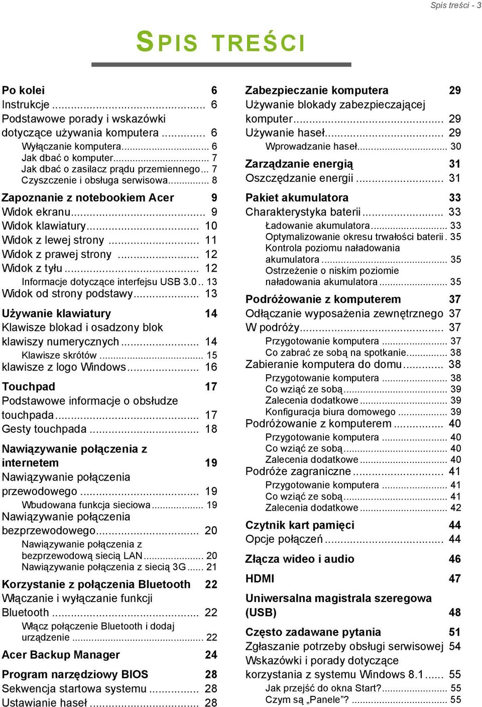 .. 11 Widok z prawej strony... 12 Widok z tyłu... 12 Informacje dotyczące interfejsu USB 3.0.. 13 Widok od strony podstawy.