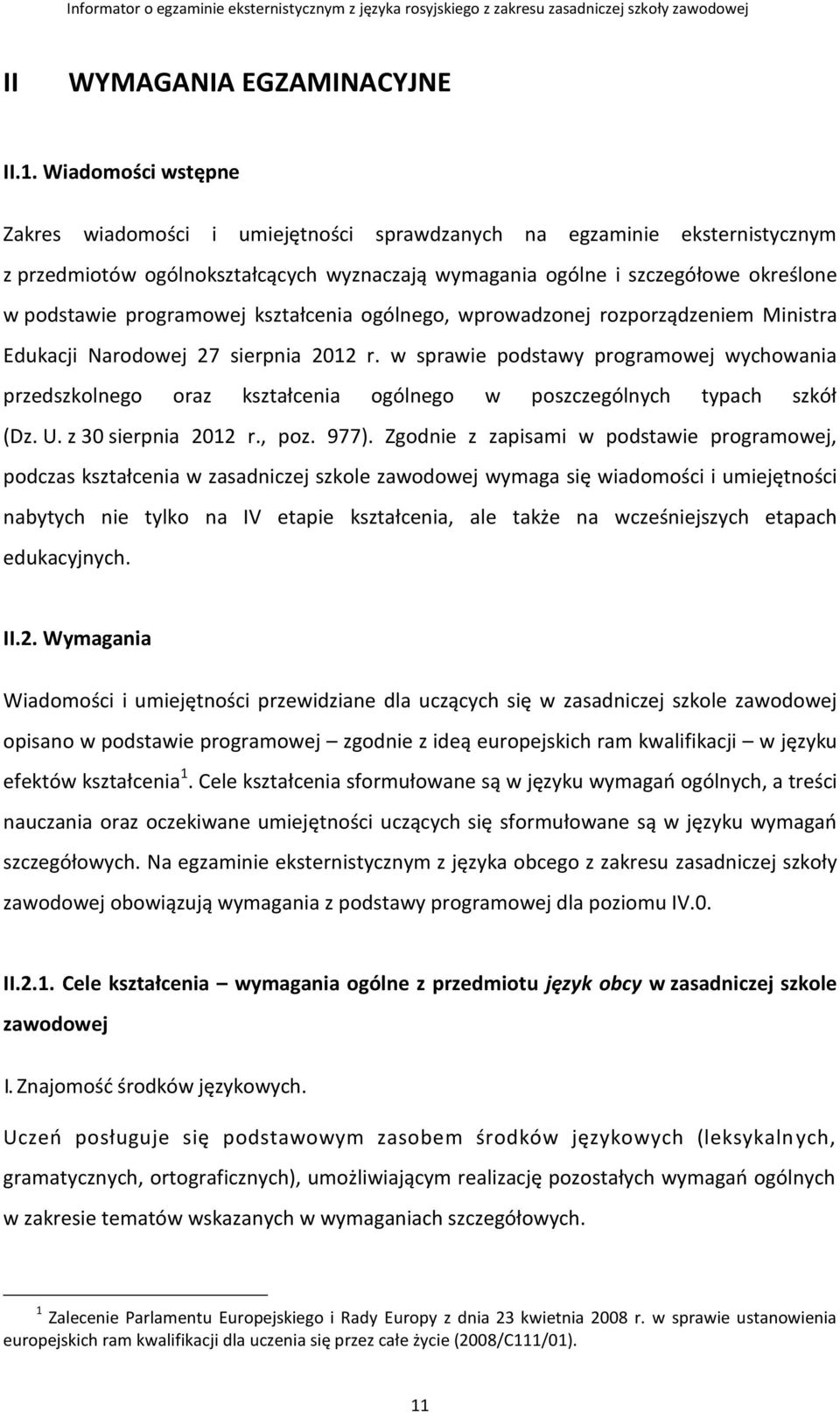 programowej kształcenia ogólnego, wprowadzonej rozporządzeniem Ministra Edukacji Narodowej 27 sierpnia 2012 r.