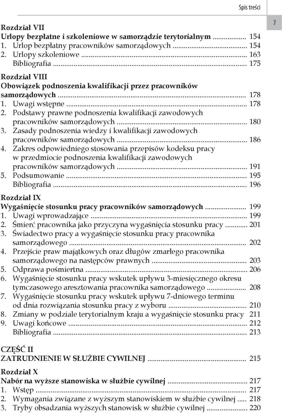 .. 180 3. Zasady podnoszenia wiedzy i kwalifikacji zawodowych pracowników samorządowych... 186 4.