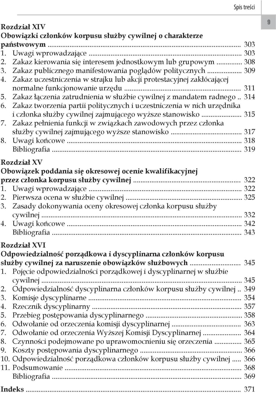 Zakaz łączenia zatrudnienia w służbie cywilnej z mandatem radnego.. 314 6.