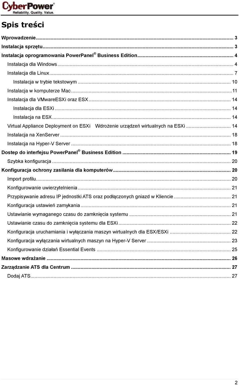 .. 14 Virtual Appliance Deployment on ESXi Wdrożenie urządzeń wirtualnych na ESXi... 14 Instalacja na XenServer... 18 Instalacja na Hyper-V Server... 18 Dostep do interfejsu PowerPanel Business Edition.