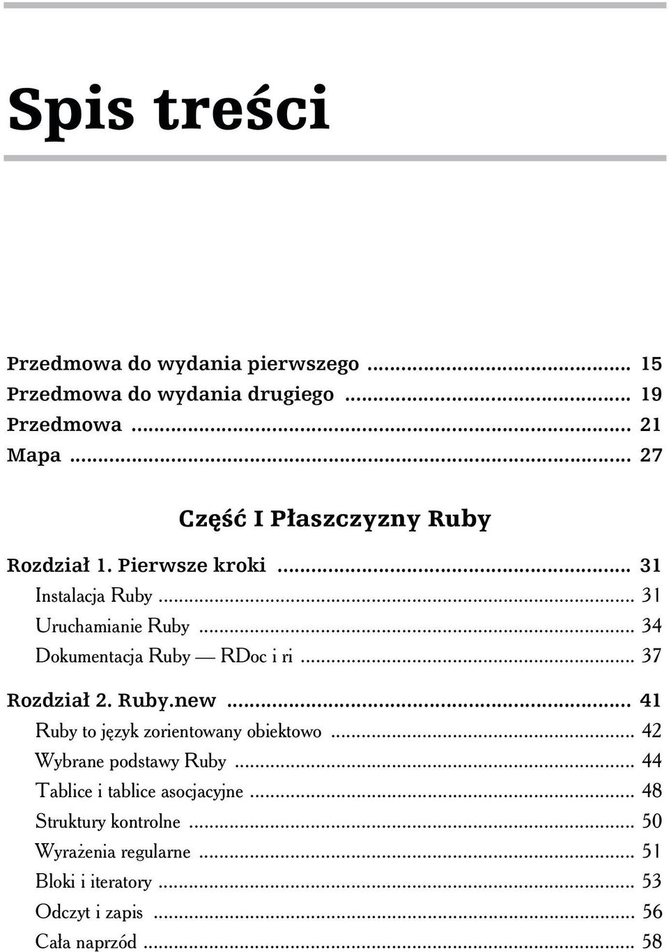 .. 34 Dokumentacja Ruby RDoc i ri... 37 Rozdział 2. Ruby.new... 41 Ruby to język zorientowany obiektowo.