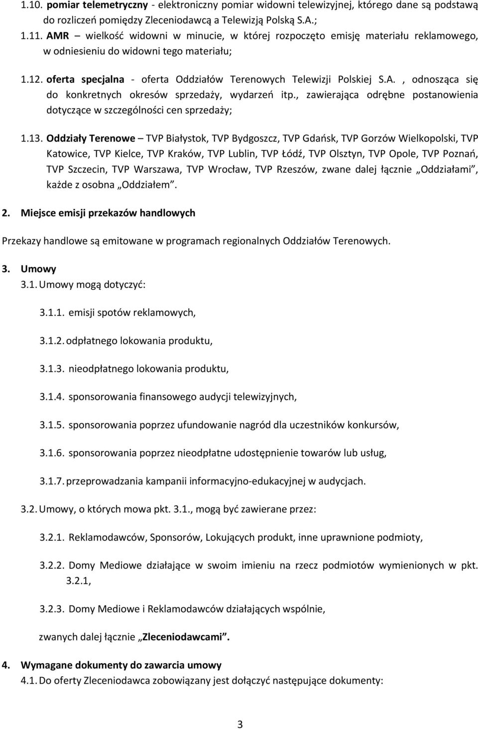 , zawierająca odrębne postanowienia dotyczące w szczególności cen sprzedaży; 1.13.