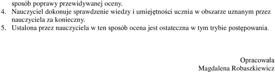 obszarze uznanym przez nauczyciela za konieczny. 5.