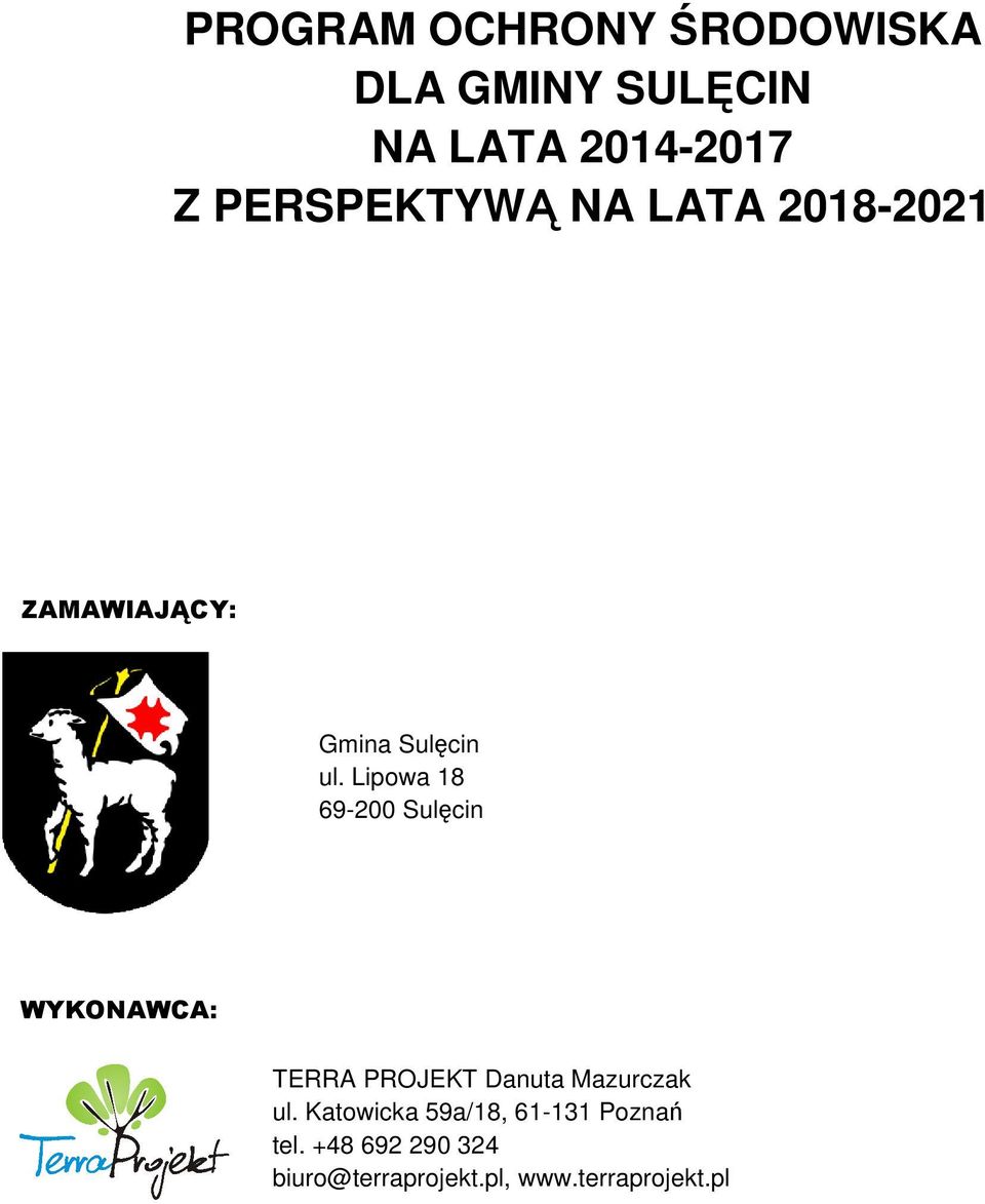 Lipowa 18 69-200 Sulęcin WYKONAWCA: TERRA PROJEKT Danuta Mazurczak ul.