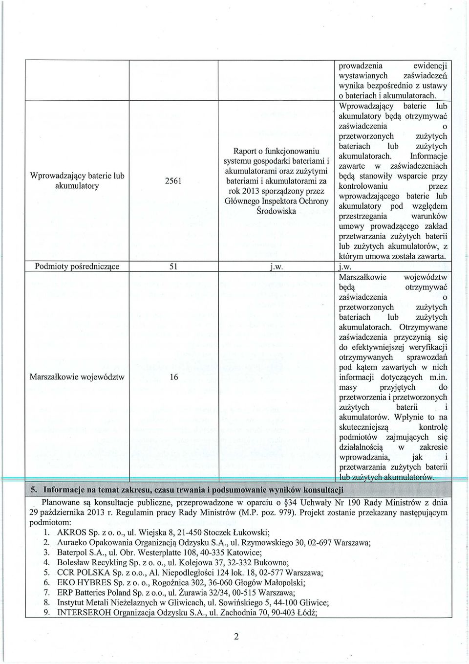 Informacje systemu gospodarki bateriami i zawarte w za świadczeniach akumulatorami oraz zu żytymi Wprowadzaj ący baterie lub będą stanowi ły wsparcie przy 2561 bateriami i akumulatorami za