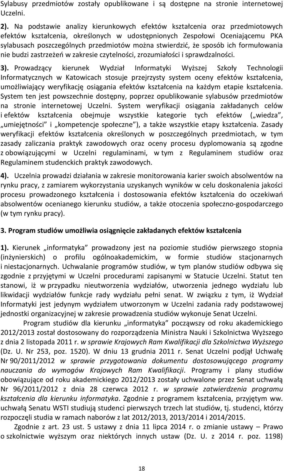 stwierdzić, że sposób ich formułowania nie budzi zastrzeżeń w zakresie czytelności, zrozumiałości i sprawdzalności. 3).