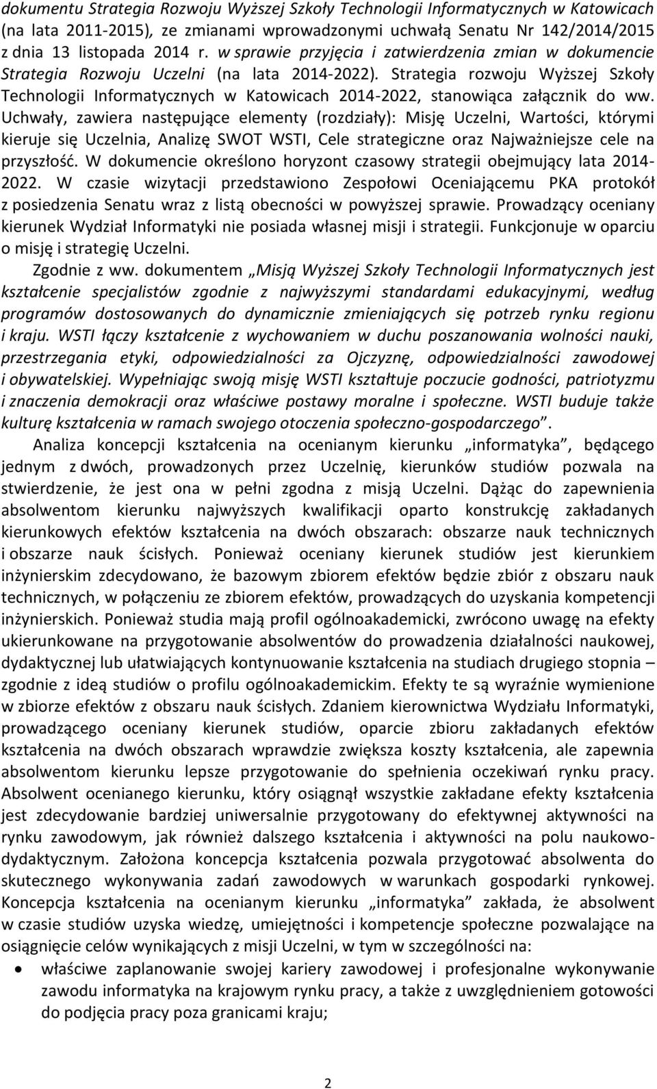 Strategia rozwoju Wyższej Szkoły Technologii Informatycznych w Katowicach 2014-2022, stanowiąca załącznik do ww.