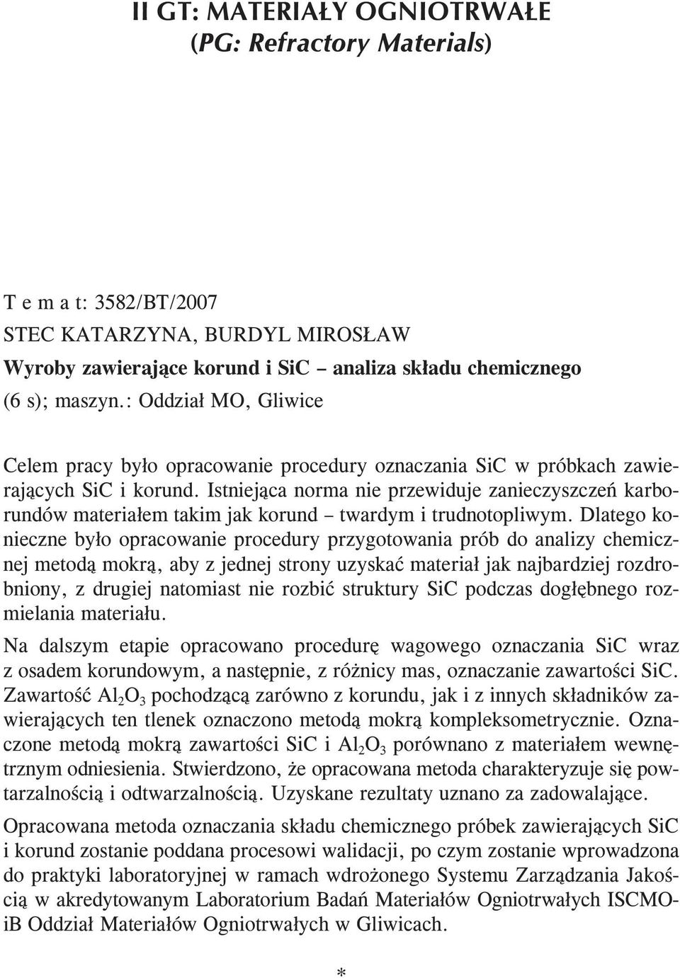 Istniej¹ca norma nie przewiduje zanieczyszczeñ karborundów materia³em takim jak korund twardym i trudnotopliwym.