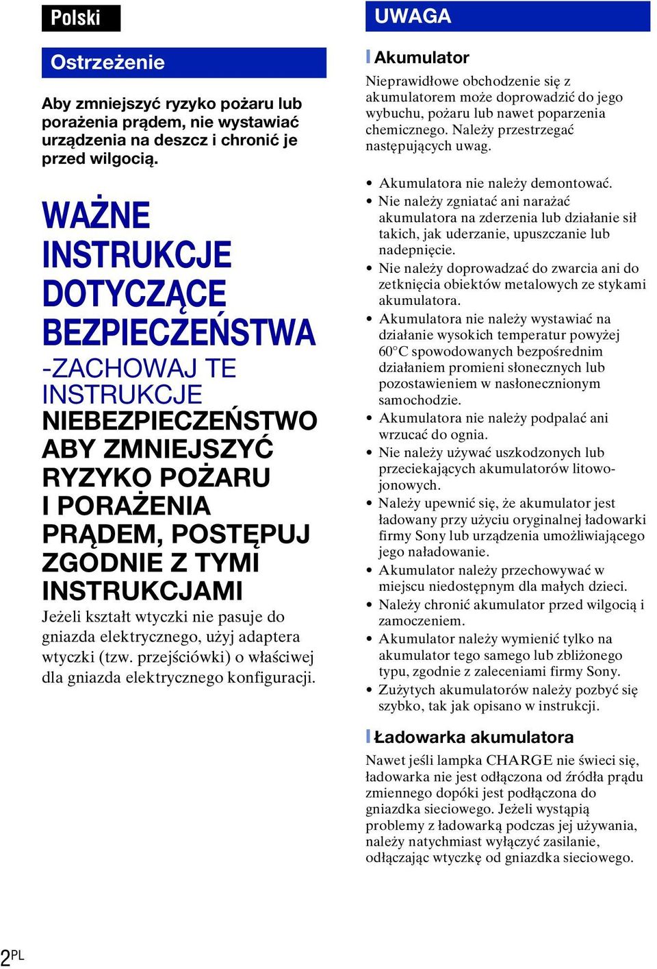 pasuje do gniazda elektrycznego, użyj adaptera wtyczki (tzw. przejściówki) o właściwej dla gniazda elektrycznego konfiguracji.