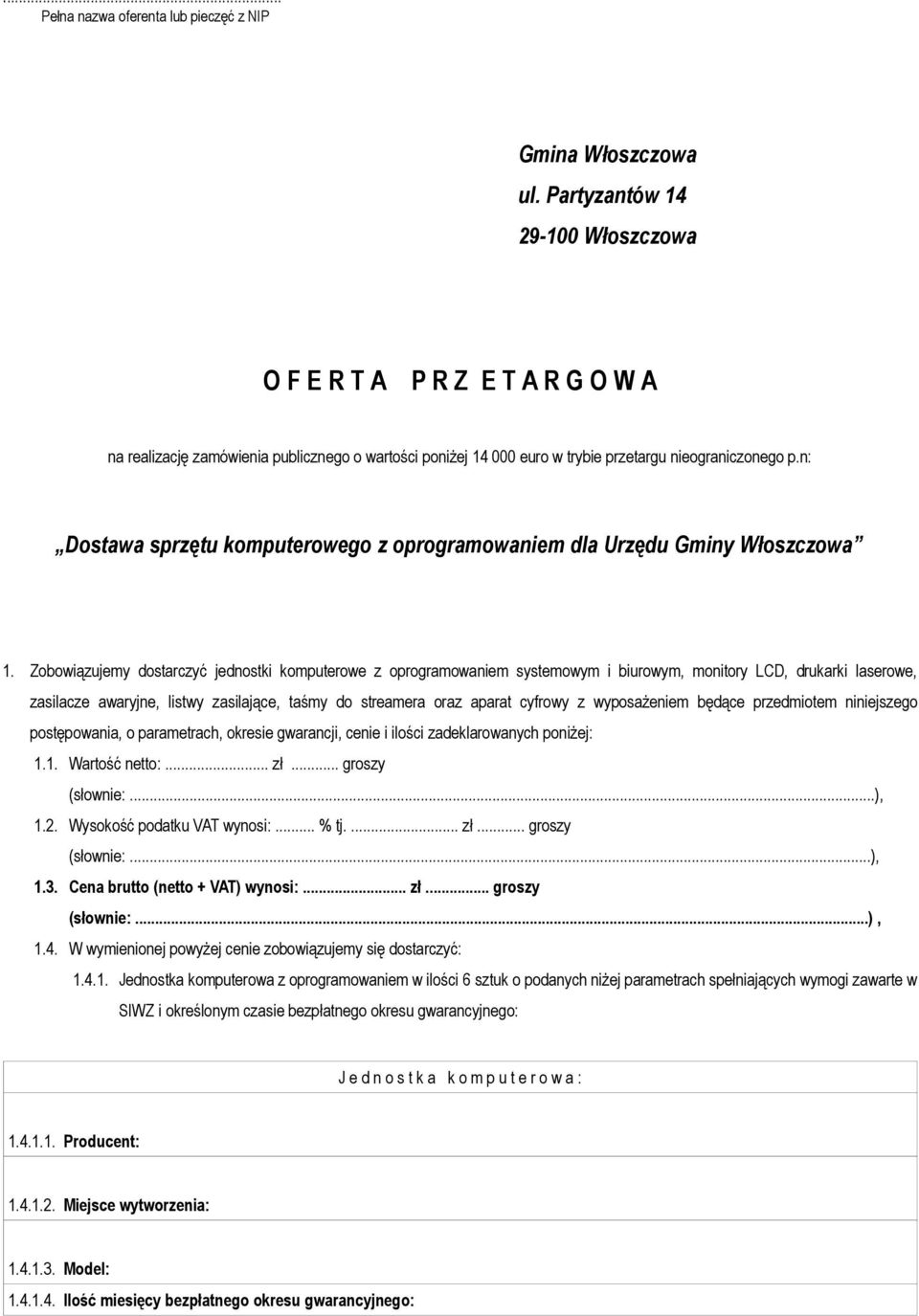 n: Dostawa sprzętu komputerowego z oprogramowaniem dla Urzędu Gminy Włoszczowa 1.