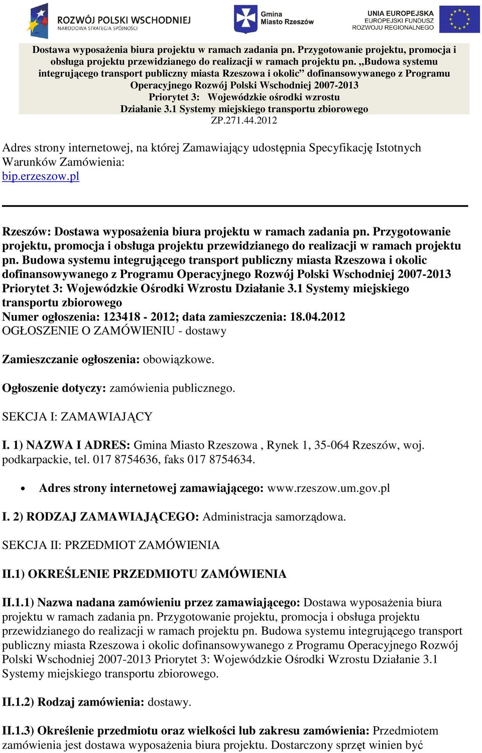 Budowa systemu integrującego transport publiczny miasta Rzeszowa i okolic dofinansowywanego z Programu Priorytet 3: Wojewódzkie Ośrodki Wzrostu Działanie 3.