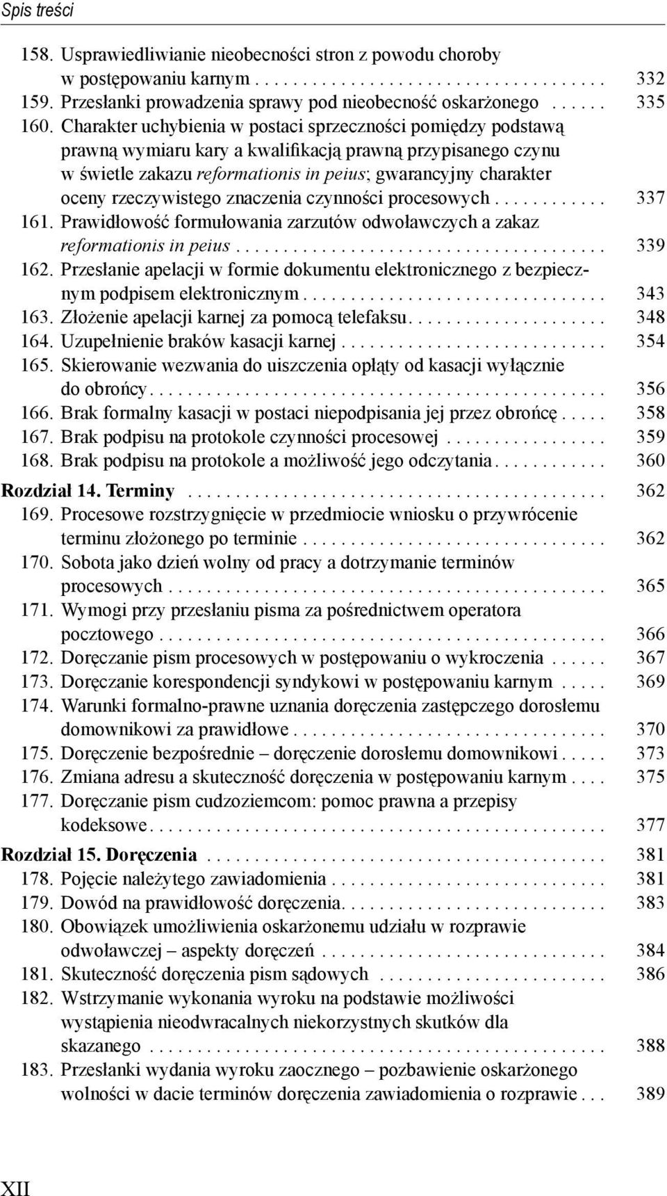 znaczenia czynno ci procesowych............ 337 161. Prawidłowo ć formułowania zarzutów odwoławczych a zakaz reformationis in peius....................................... 339 162.