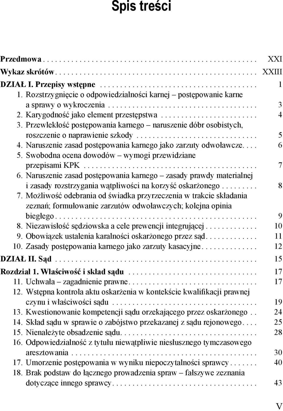 Przewlekło ć post powania karnego naruszenie dóbr osobistych, roszczenie o naprawienie szkody.............................. 5 4. Naruszenie zasad post powania karnego jako zarzuty odwoławcze.... 6 5.