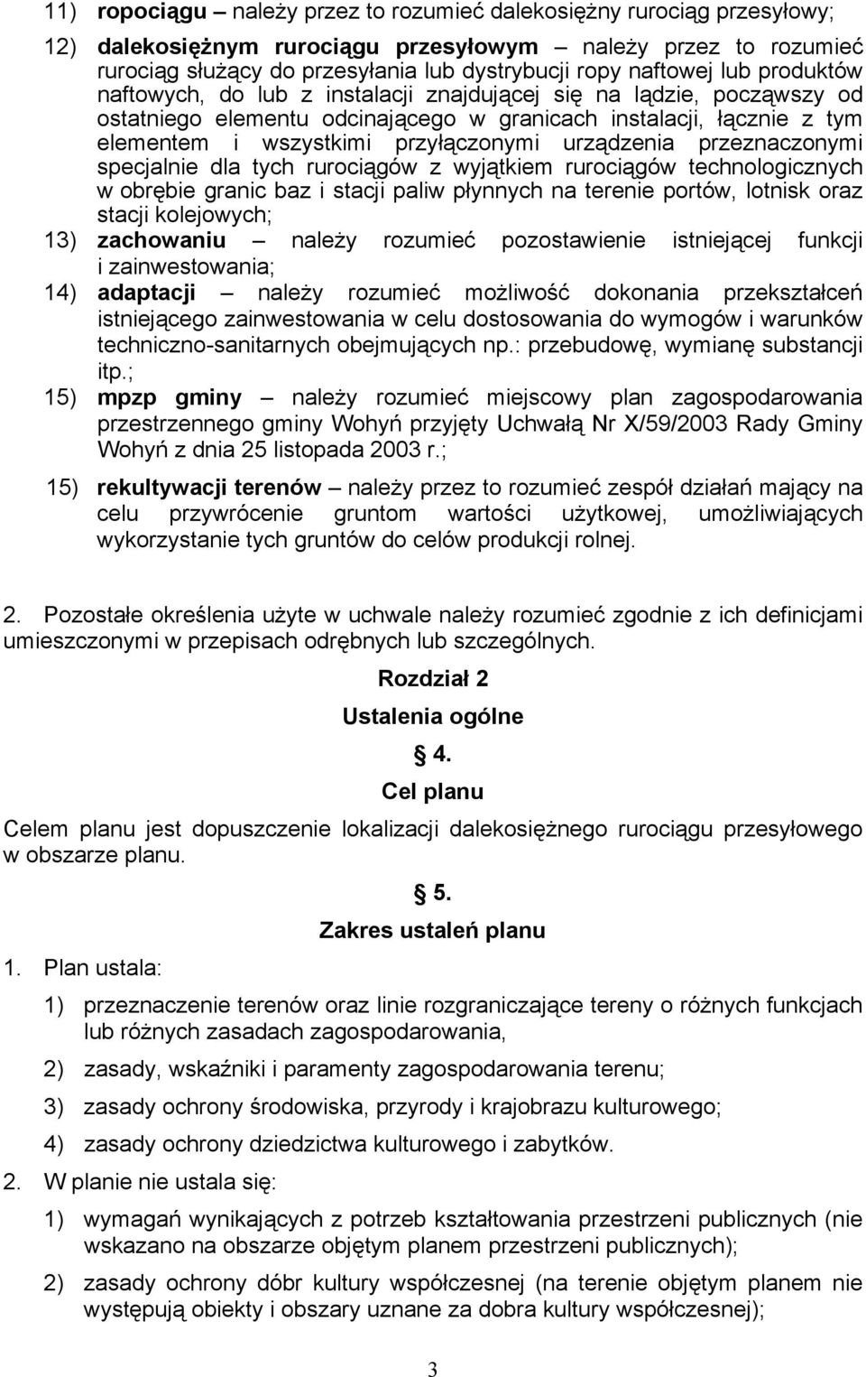 urządzenia przeznaczonymi specjalnie dla tych rurociągów z wyjątkiem rurociągów technologicznych w obrębie granic baz i stacji paliw płynnych na terenie portów, lotnisk oraz stacji kolejowych; 13)