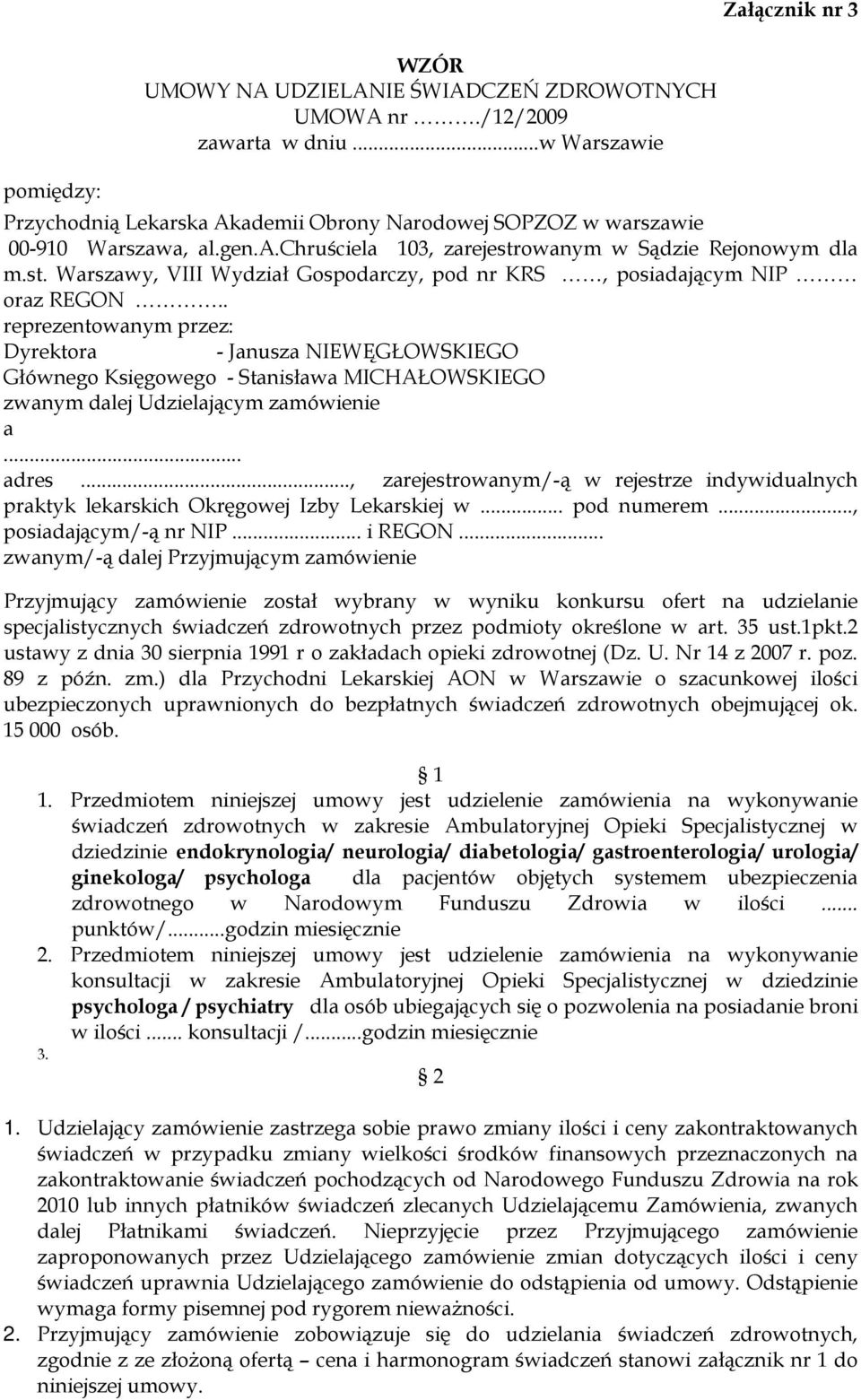 owanym w Sądzie Rejonowym dla m.st. Warszawy, VIII Wydział Gospodarczy, pod nr KRS, posiadającym NIP oraz REGON.