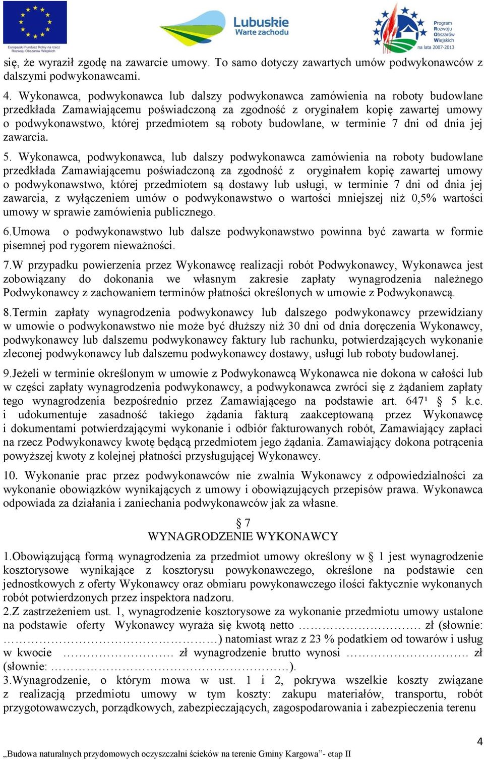 są roboty budowlane, w terminie 7 dni od dnia jej zawarcia. 5.