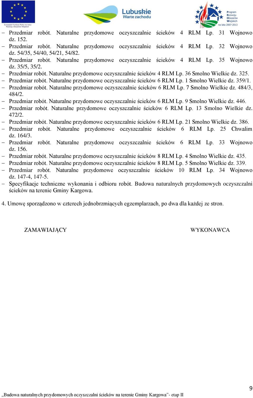 325. Przedmiar robót. Naturalne przydomowe oczyszczalnie ścieków 6 RLM Lp. 1 Smolno Wielkie dz. 359/1. Przedmiar robót. Naturalne przydomowe oczyszczalnie ścieków 6 RLM Lp. 7 Smolno Wielkie dz.