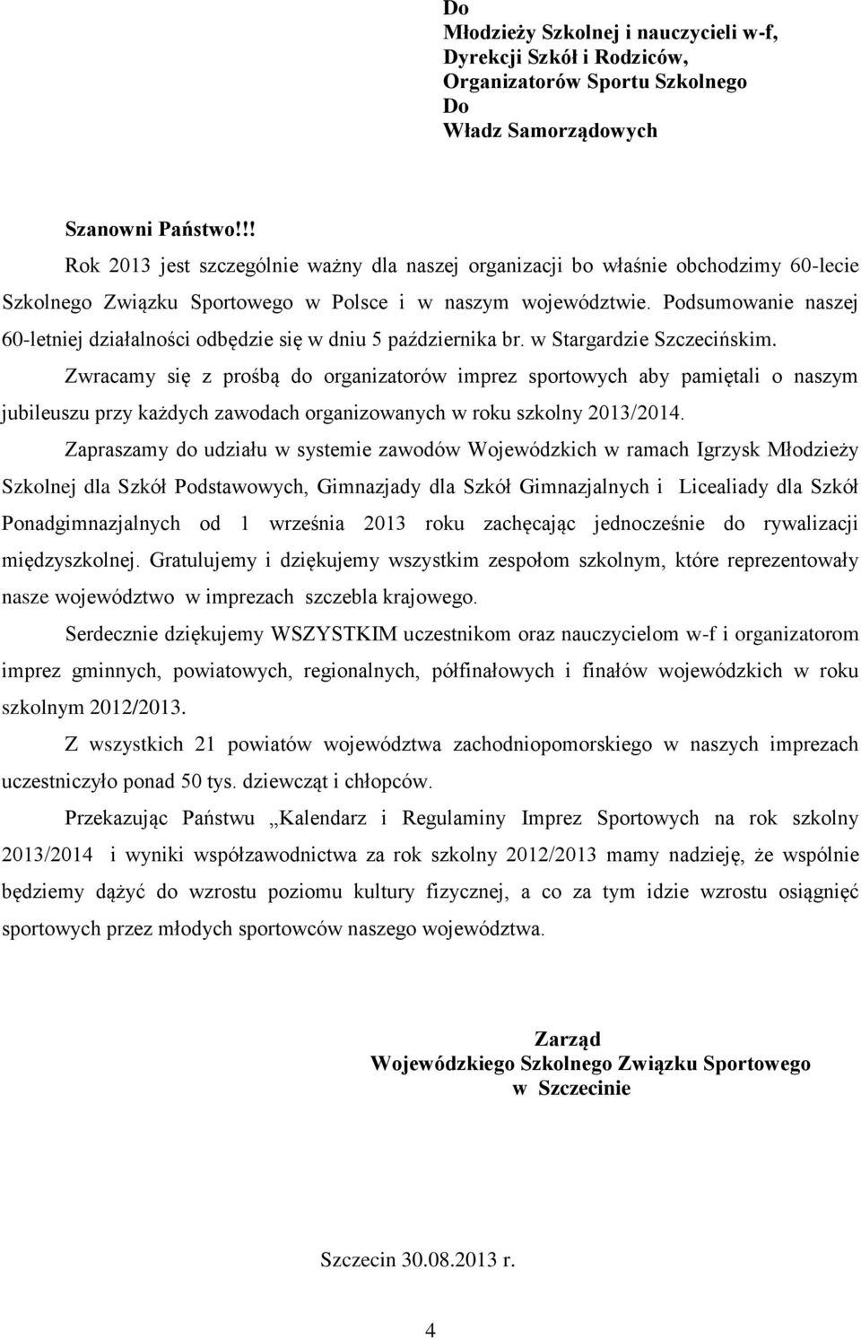 Podsumowanie naszej 60-letniej działalności odbędzie się w dniu 5 października br. w Stargardzie Szczecińskim.