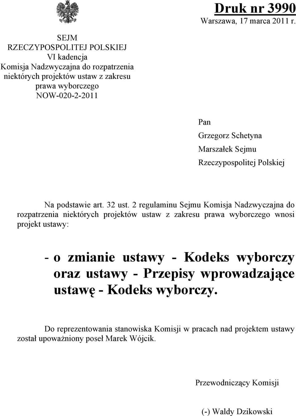 Schetyna Marszałek Sejmu Rzeczypospolitej Polskiej Na podstawie art. 32 ust.