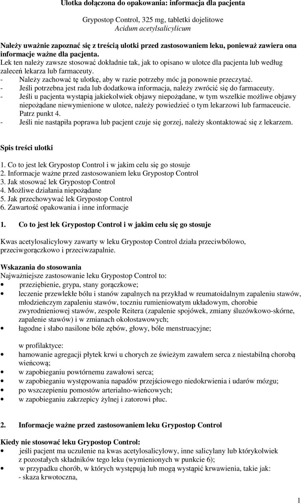 - Należy zachować tę ulotkę, aby w razie potrzeby móc ją ponownie przeczytać. - Jeśli potrzebna jest rada lub dodatkowa informacja, należy zwrócić się do farmaceuty.