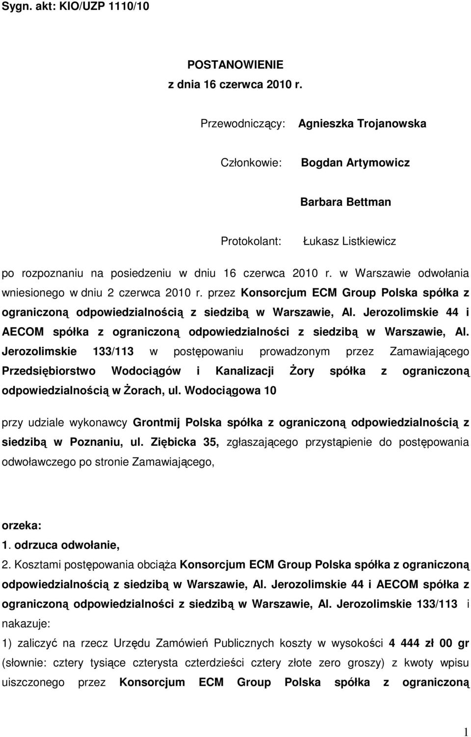 w Warszawie odwołania wniesionego w dniu 2 czerwca 2010 r. przez Konsorcjum ECM Group Polska spółka z ograniczoną odpowiedzialnością z siedzibą w Warszawie, Al.