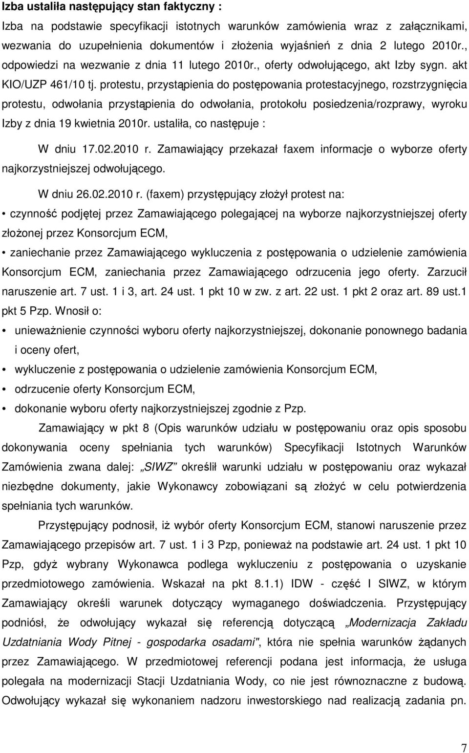 protestu, przystąpienia do postępowania protestacyjnego, rozstrzygnięcia protestu, odwołania przystąpienia do odwołania, protokołu posiedzenia/rozprawy, wyroku Izby z dnia 19 kwietnia 2010r.