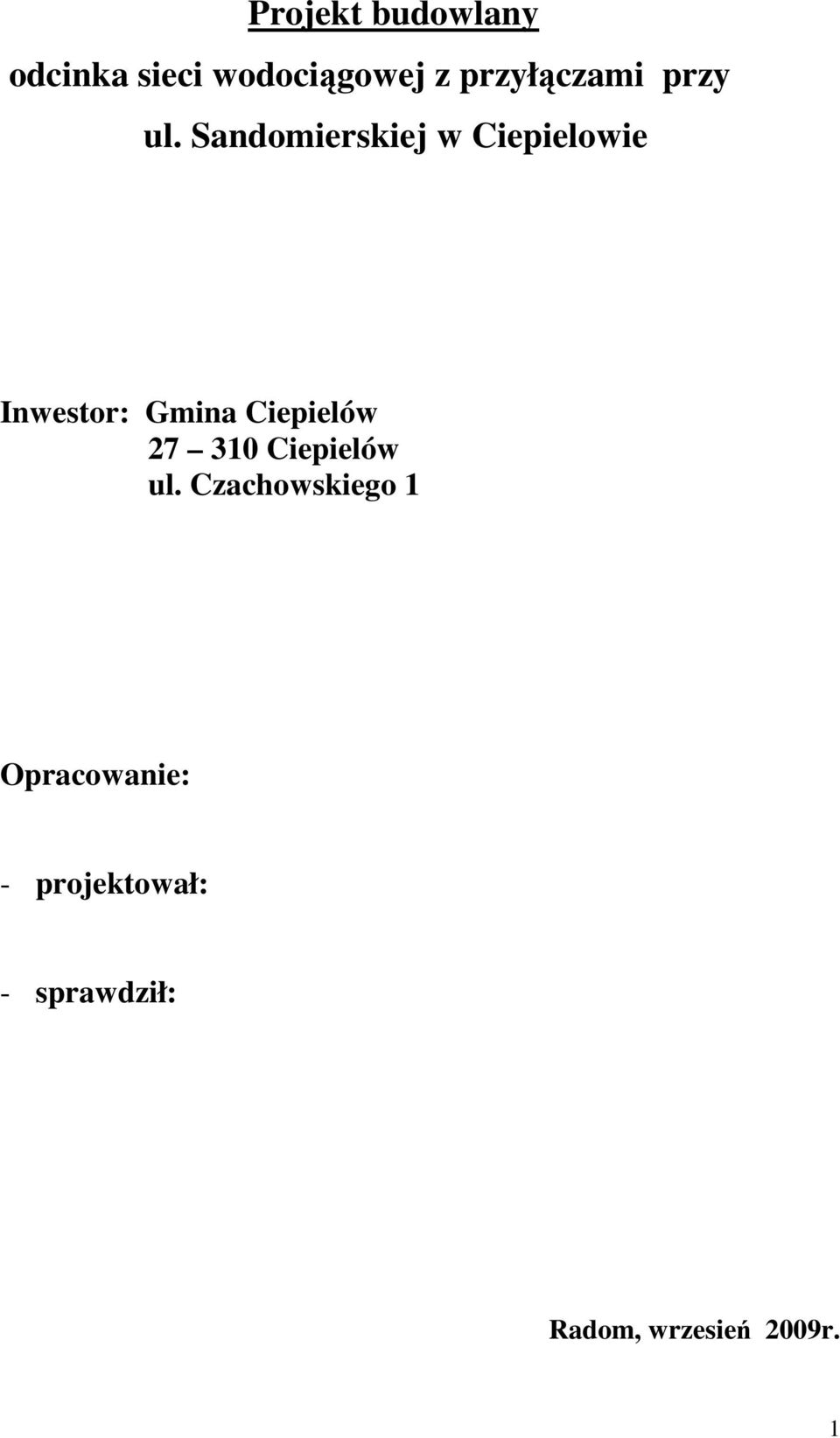 Sandomierskiej w Ciepielowie Inwestor: Gmina Ciepielów