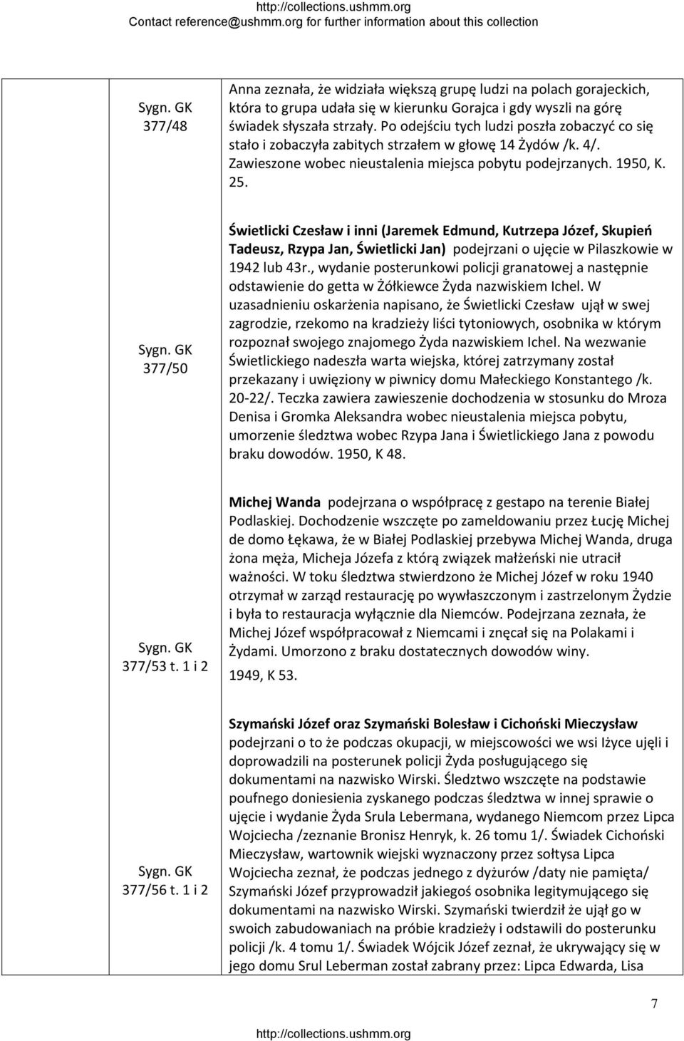 377/50 Świetlicki Czesław i inni (Jaremek Edmund, Kutrzepa Józef, Skupień Tadeusz, Rzypa Jan, Świetlicki Jan) podejrzani o ujęcie w Pilaszkowie w 1942 lub 43r.