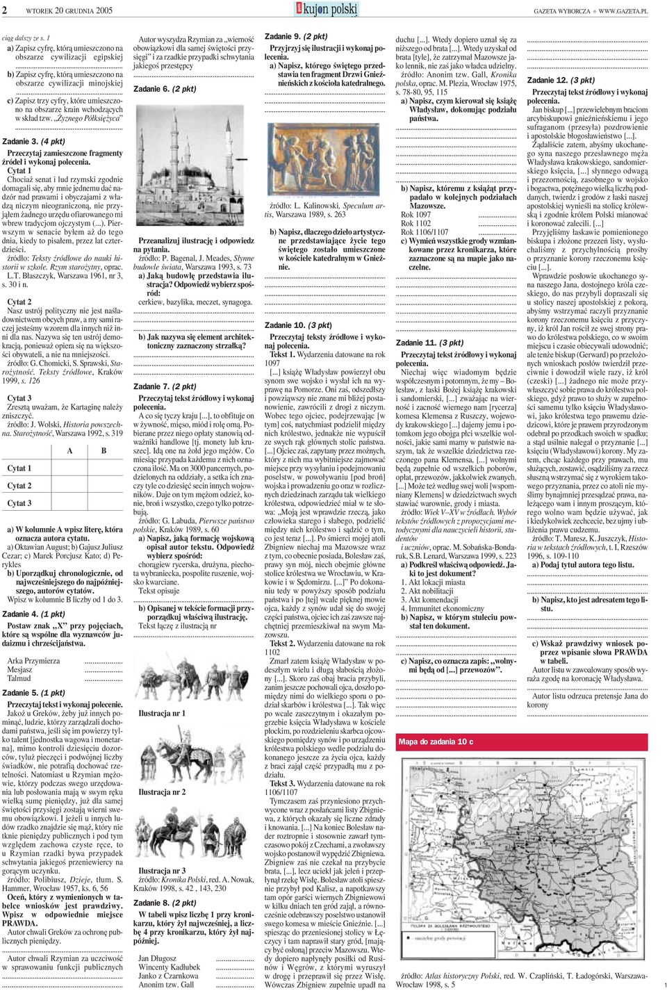 (4 pkt) Przeczytaj zamieszczone fragmenty źródeł i wykonaj Cytat Chociaż senat i lud rzymski zgodnie domagali się, aby mnie jednemu dać nadzór nad prawami i obyczajami z władzą niczym nieograniczoną,