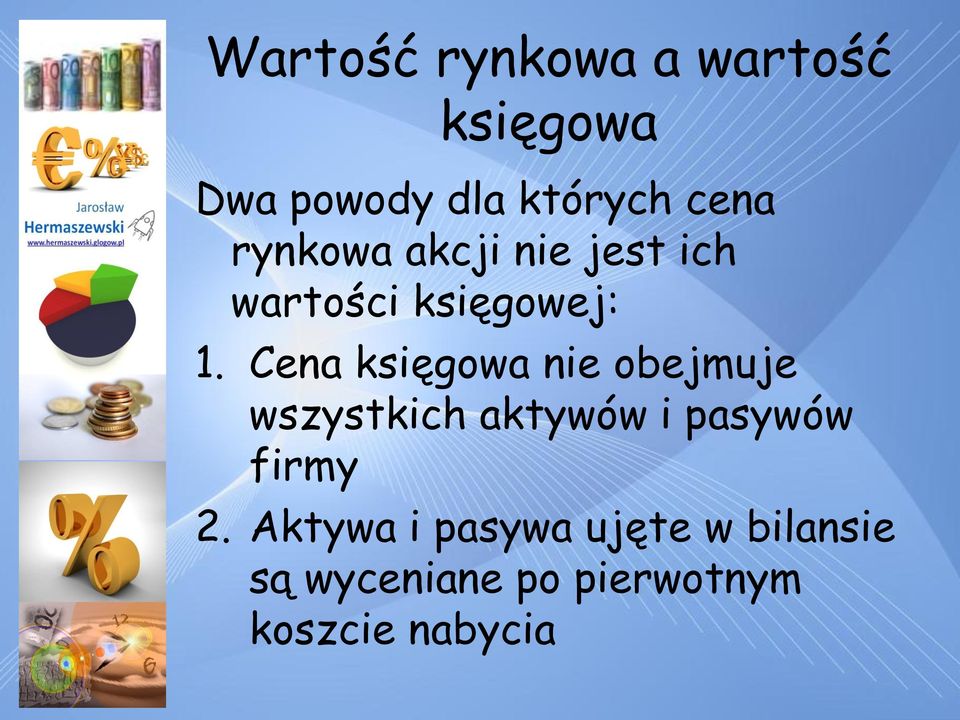 Cena księgowa nie obejmuje wszystkich aktywów i pasywów firmy 2.