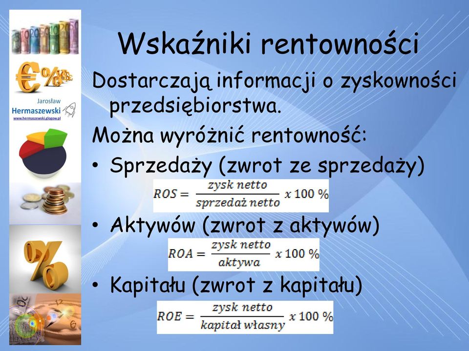 Można wyróżnić rentowność: Sprzedaży (zwrot ze