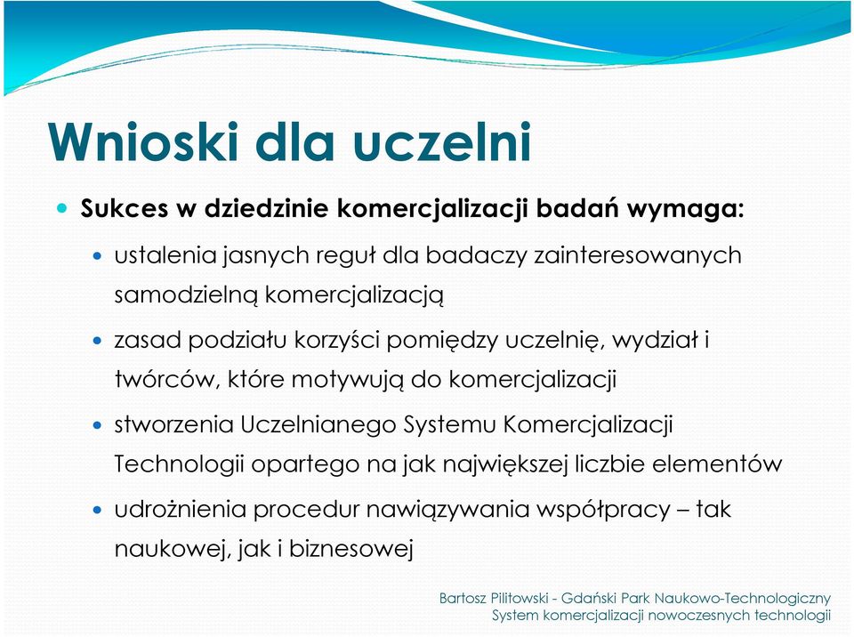 które motywują do komercjalizacji stworzenia Uczelnianego Systemu Komercjalizacji Technologii opartego na