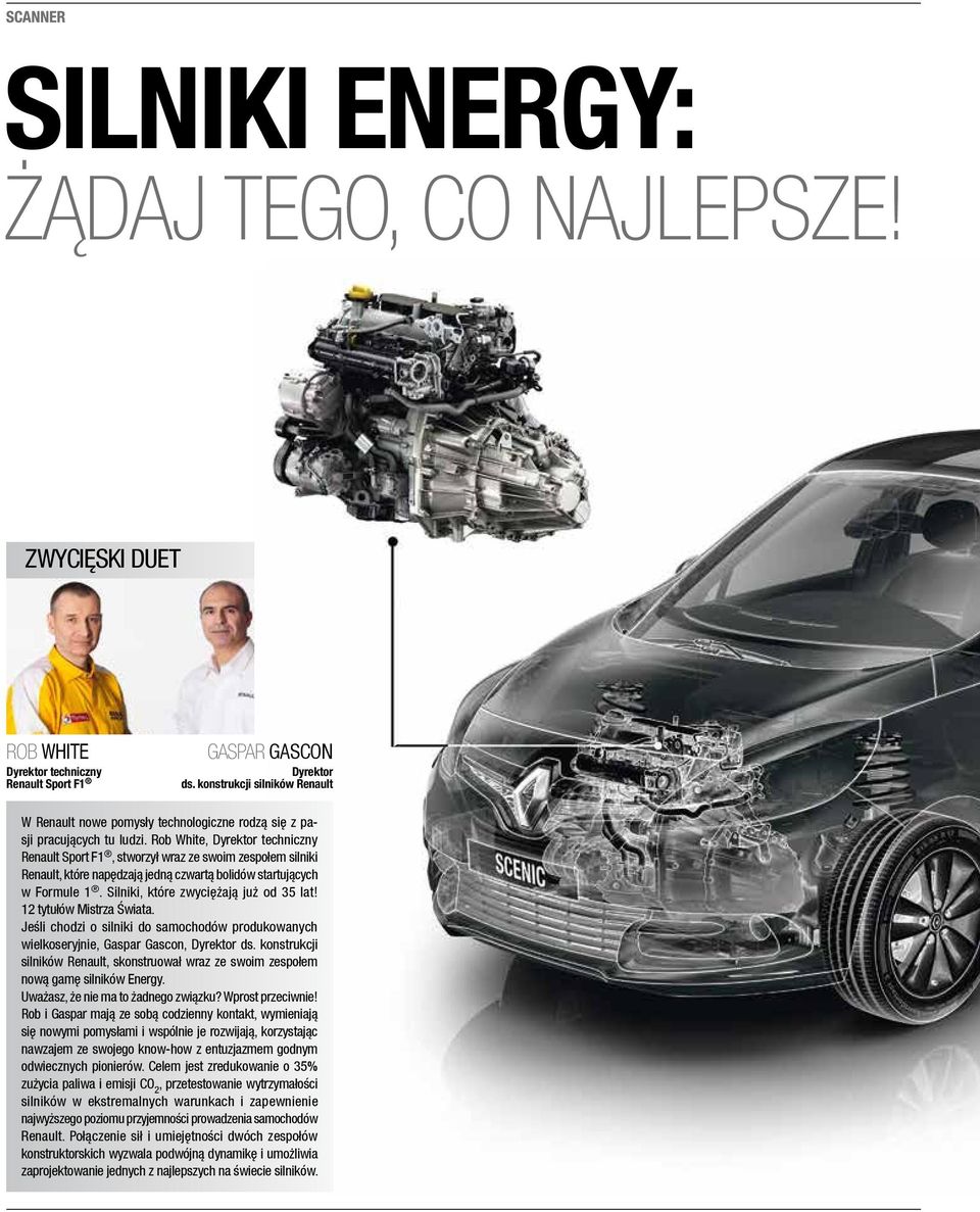 Rob White, Dyrektor techniczny Renault Sport F1, stworzył wraz ze swoim zespołem silniki Renault, które napędzają jedną czwartą bolidów startujących w Formule 1.