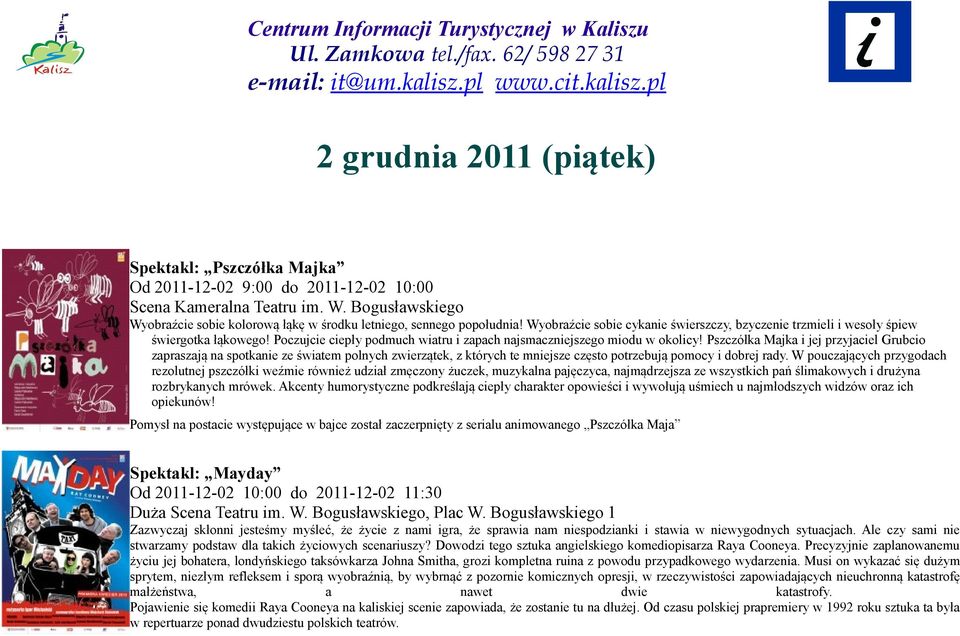 Bogusławskiego Wyobraźcie sobie kolorową łąkę w środku letniego, sennego popołudnia! Wyobraźcie sobie cykanie świerszczy, bzyczenie trzmieli i wesoły śpiew świergotka łąkowego!