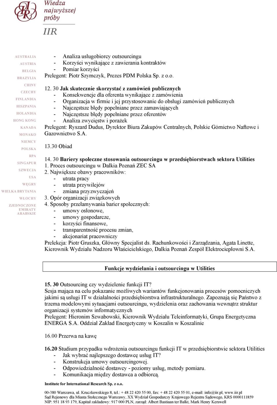 ppełniane przez zamawiających - Najczęstsze błędy ppełniane przez ferentów - Analiza zwycięstw i prażek Prelegent: Ryszard Dudus, Dyrektr Biura Zakupów Centralnych, Plskie Górnictw Naftwe i Gazwnictw