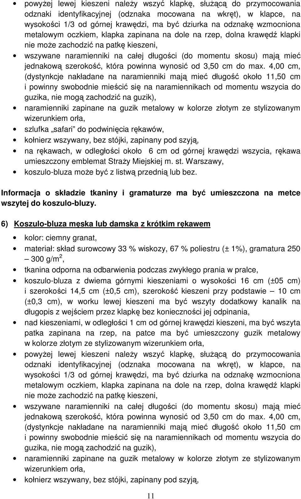 jednakową szerokość, która powinna wynosić od 3,50 cm do max.