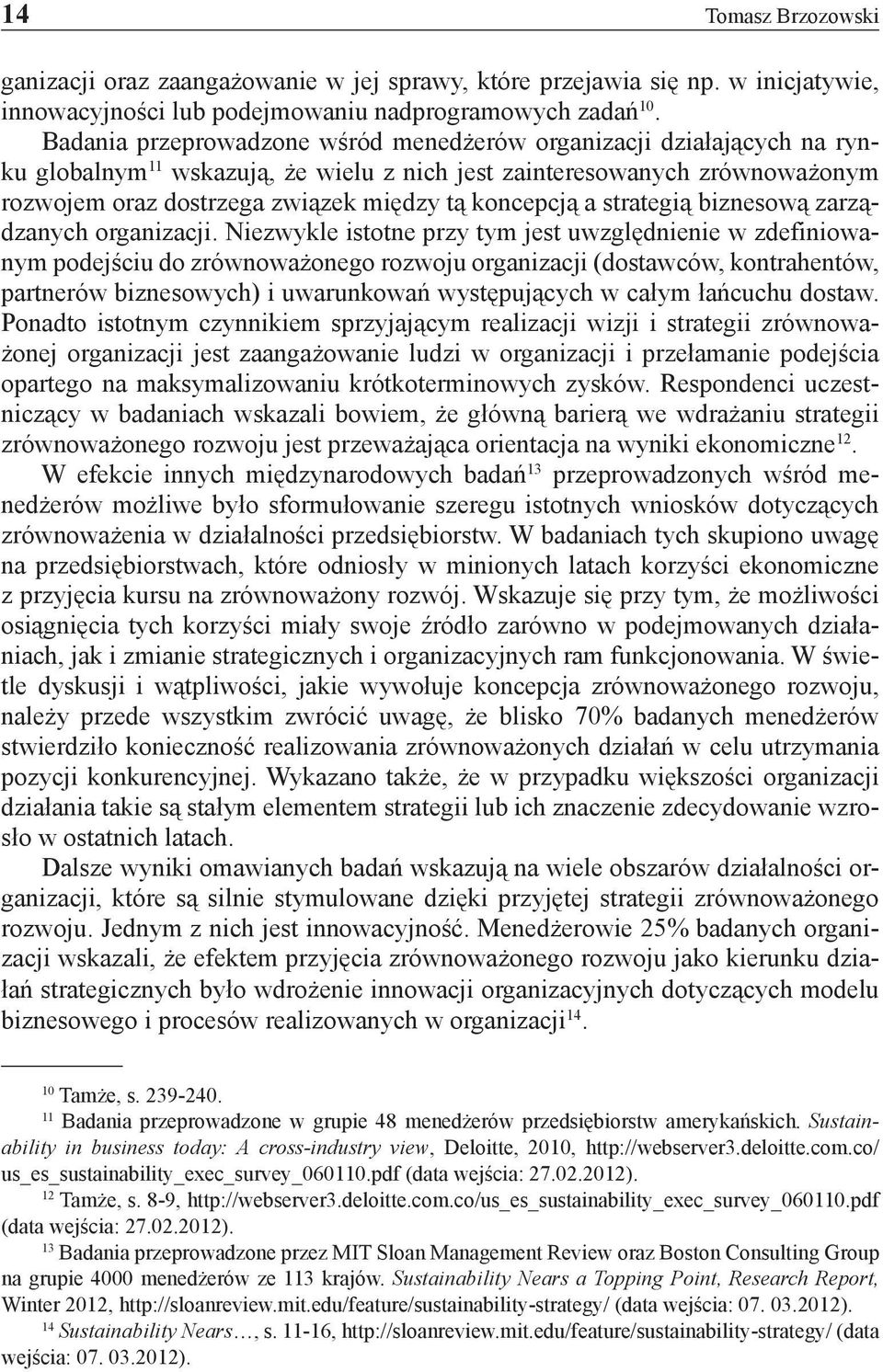 koncepcją a strategią biznesową zarządzanych organizacji.