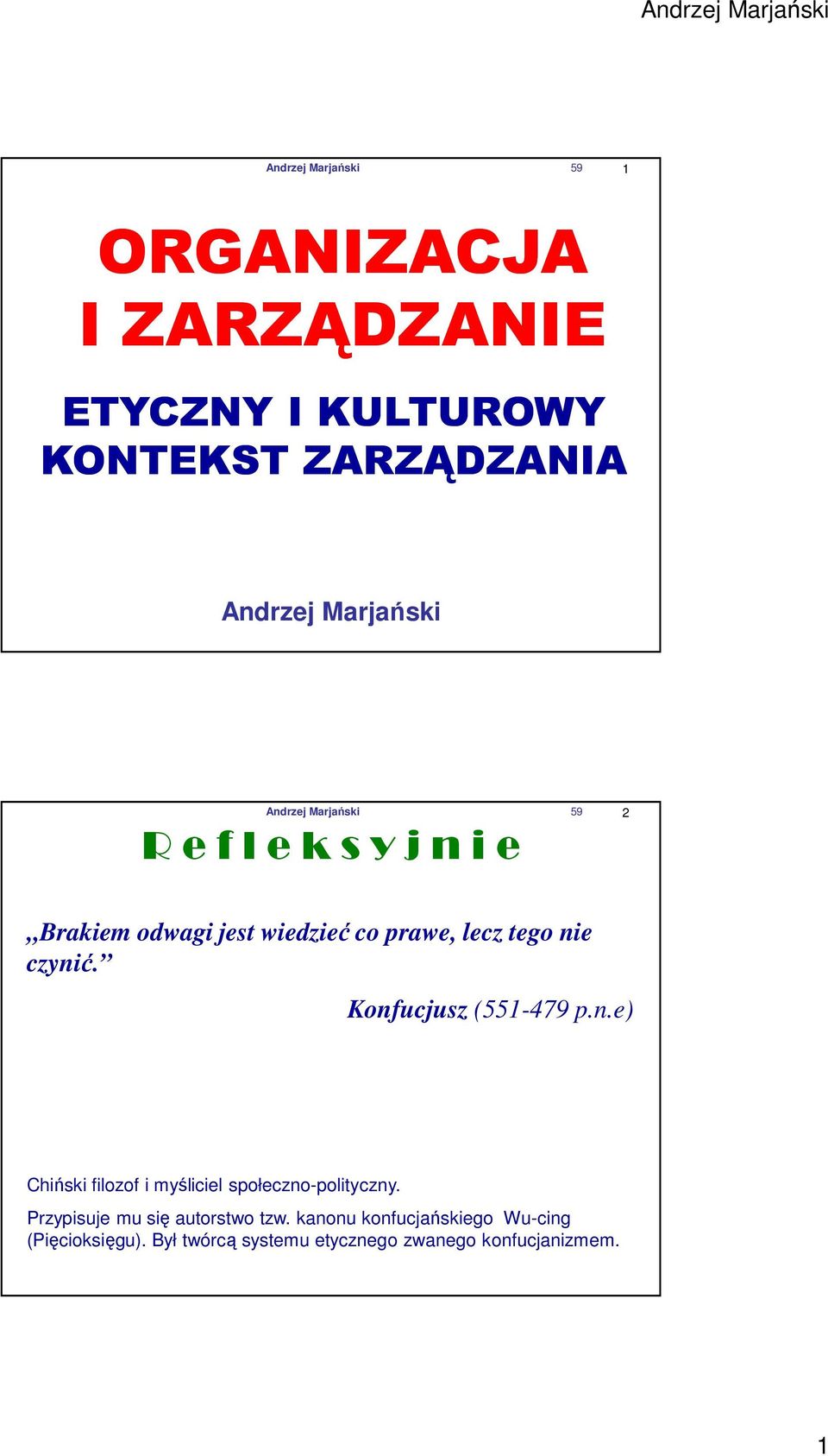 nie czynić. Konfucjusz (551-479 p.n.e) Chiński filozof i myśliciel społeczno-polityczny.