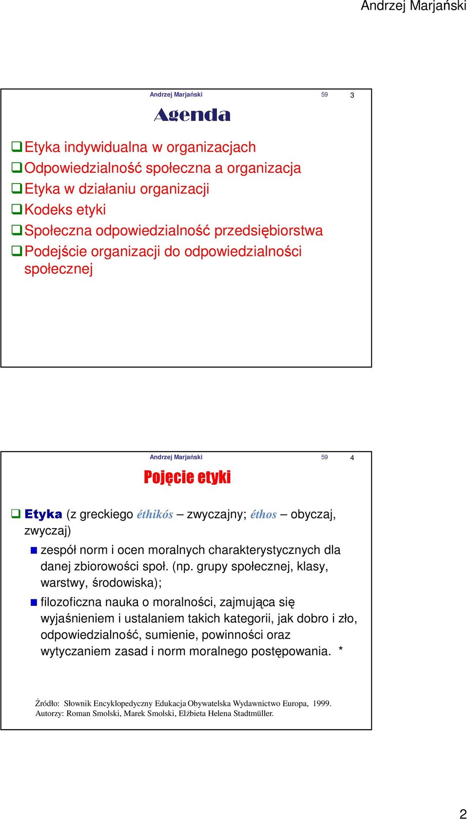 charakterystycznych dla danej zbiorowości społ. (np.