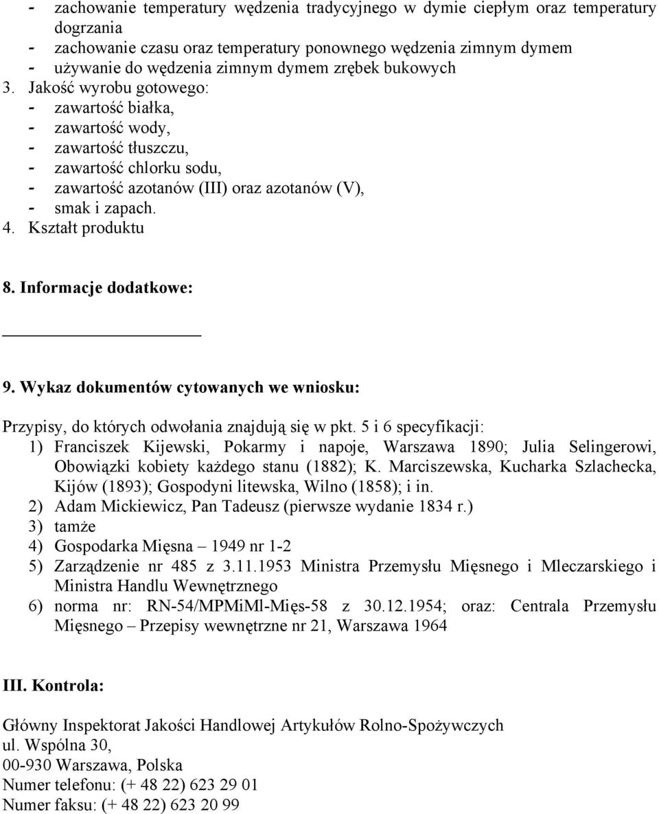 Kształt produktu 8. Informacje dodatkowe: 9. Wykaz dokumentów cytowanych we wniosku: Przypisy, do których odwołania znajdują się w pkt.