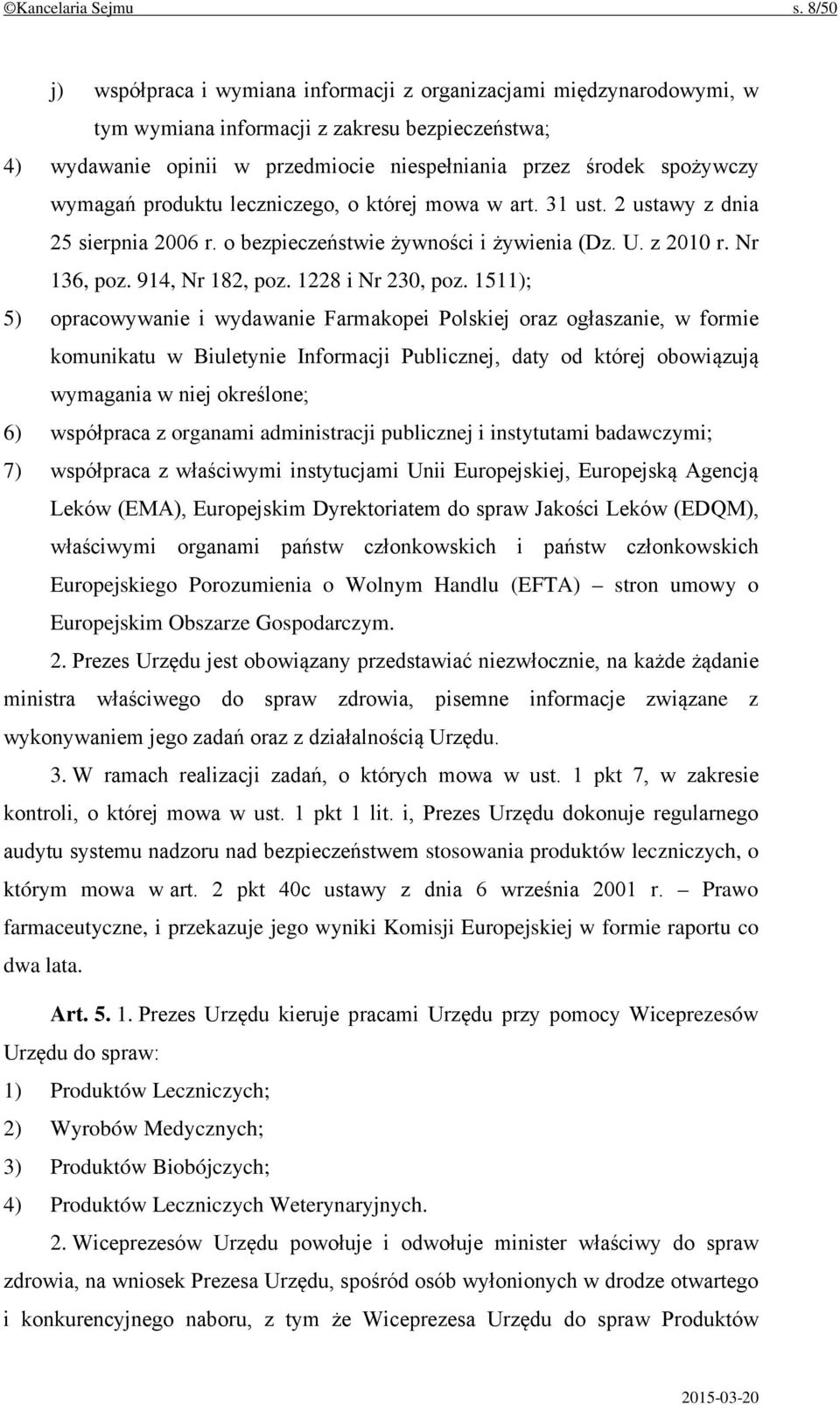 wymagań produktu leczniczego, o której mowa w art. 31 ust. 2 ustawy z dnia 25 sierpnia 2006 r. o bezpieczeństwie żywności i żywienia (Dz. U. z 2010 r. Nr 136, poz. 914, Nr 182, poz.