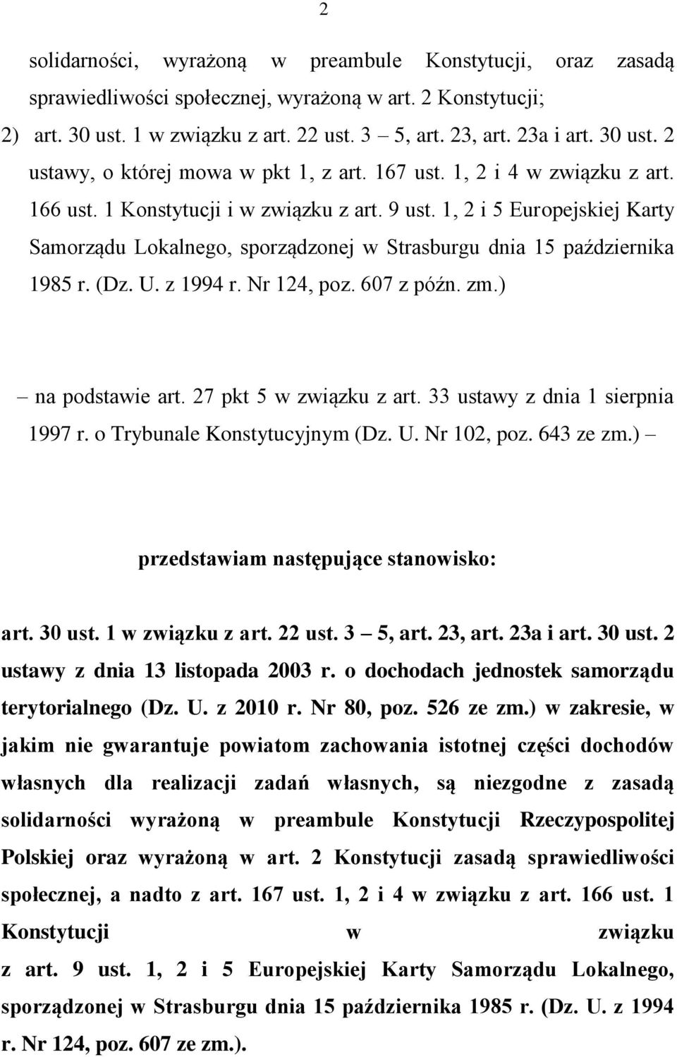 1, 2 i 5 Europejskiej Karty Samorządu Lokalnego, sporządzonej w Strasburgu dnia 15 października 1985 r. (Dz. U. z 1994 r. Nr 124, poz. 607 z późn. zm.) na podstawie art. 27 pkt 5 w związku z art.