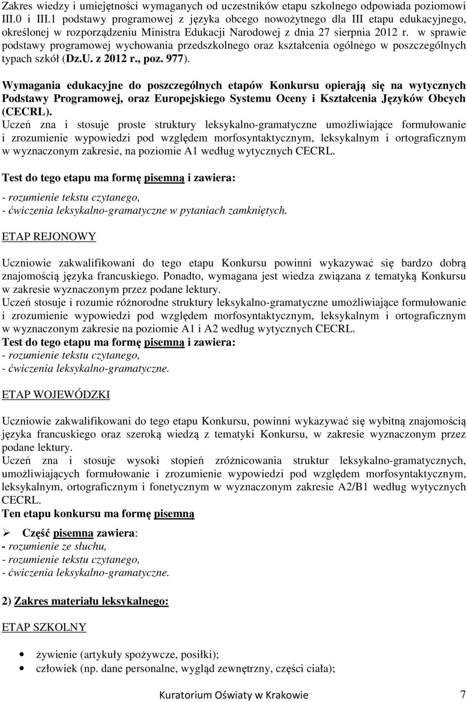 w sprawie podstawy programowej wychowania przedszkolnego oraz kształcenia ogólnego w poszczególnych typach szkół (Dz.U. z 2012 r., poz. 977).