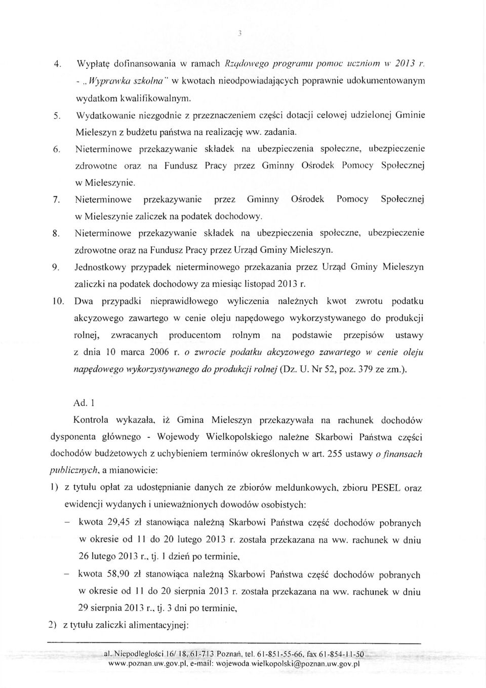 Nieterminowe przekazywanie składek na ubezpieczenia społeczne, ubezpieczenie zdrowotne oraz na Fundusz Pracy przez Gminny Ośrodek Pomocy Społecznej w Mieleszynie. 7.