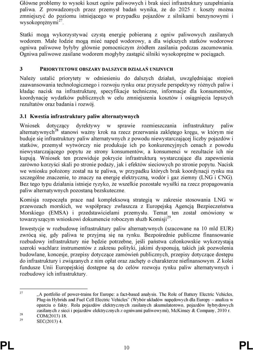 Statki mogą wykorzystywać czystą energię pobieraną z ogniw paliwowych zasilanych wodorem.