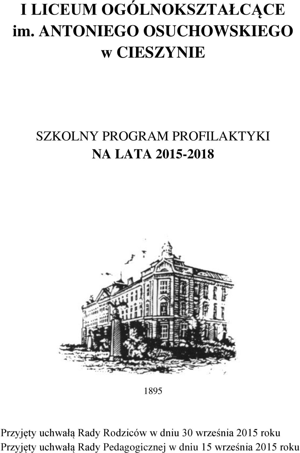 PROFILAKTYKI NA LATA 2015-2018 1895 Przyjęty uchwałą Rady